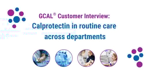 GCAL® Customer Interview: Calprotectin in routine care across departments