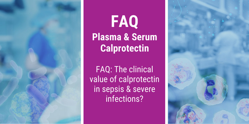 FAQ: The clinical value of calprotectin in severe infections?