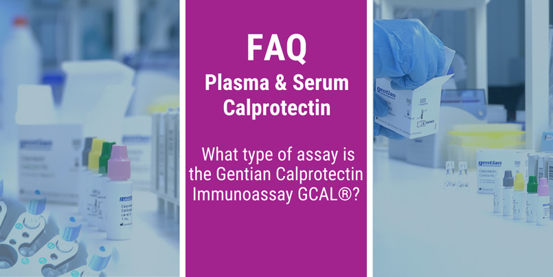 FAQ: What type of assay is the Gentian Calprotectin Immunoassay GCAL®?