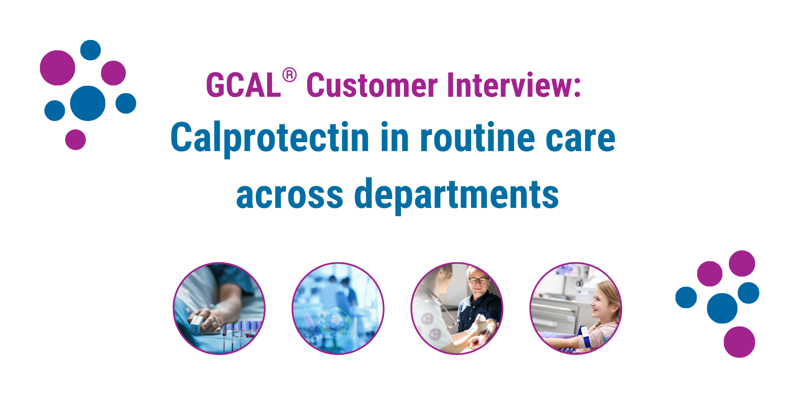 GCAL® Customer Interview: Calprotectin in routine care across departments