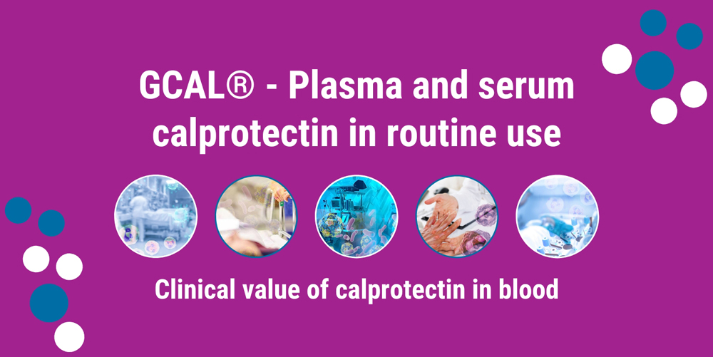 GCAL® - Plasma and serum calprotectin in routine use