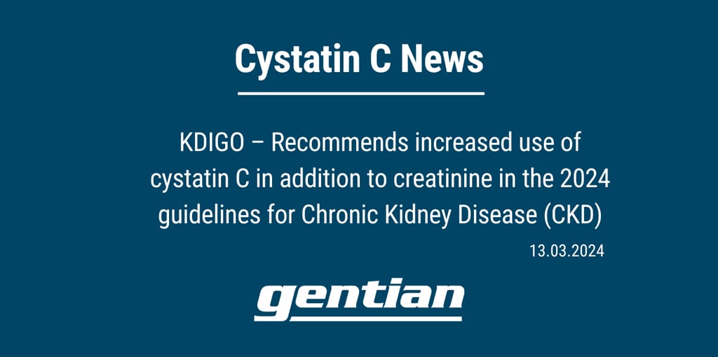 KDIGO – Recommends increased use of cystatin C in addition to creatinine
